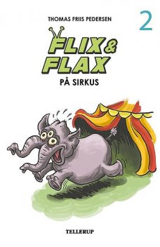 Flix & Flax #2: Flix og Flax på sirkus, Thomas Friis Pedersen