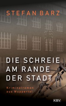 Die Schreie am Rande der Stadt, Stefan Barz