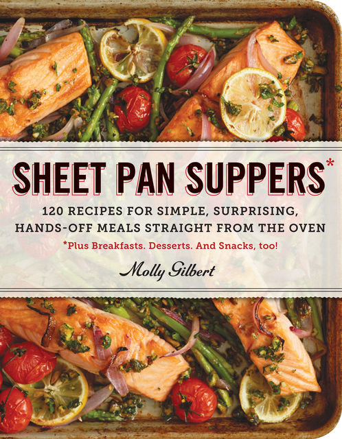 Sheet Pan Suppers, Molly Gilbert