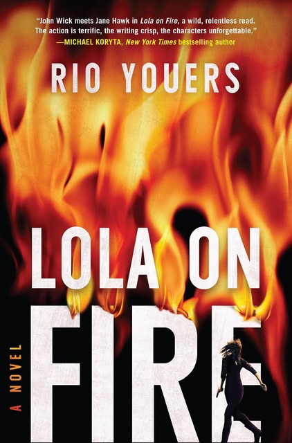 Lola on Fire, Rio Youers