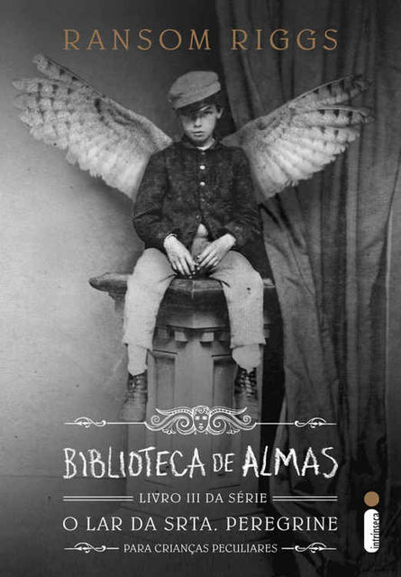 Biblioteca de almas (O lar da srta. Peregrine para crianças peculiares Livro 3), Ransom Riggs