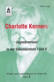 Charlotte Kerners Jugendromane in der Sekundarstufe I und II, Günter Lange