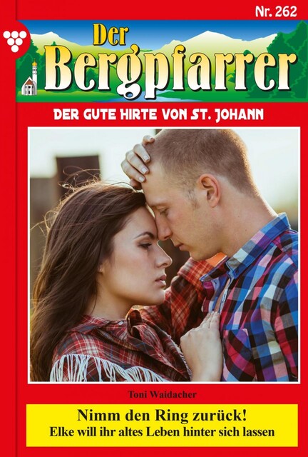 Der Bergpfarrer 262 – Heimatroman, Toni Waidacher