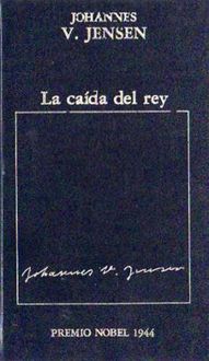 La Caída Del Rey, Johannes V. Jensen