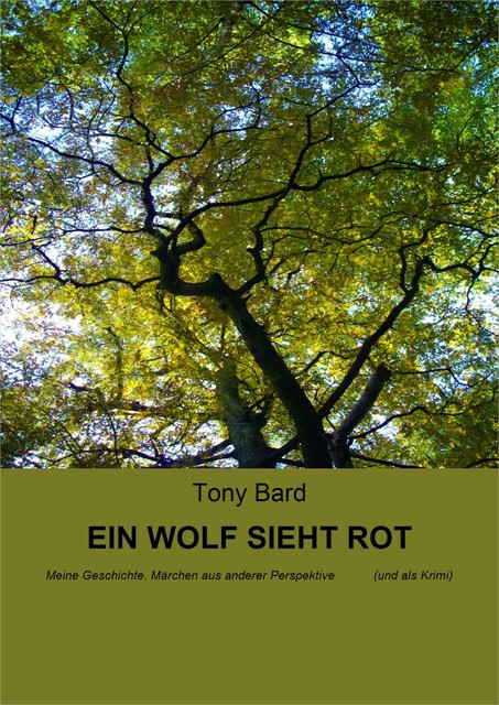 EIN WOLF SIEHT ROT, Tony Bard