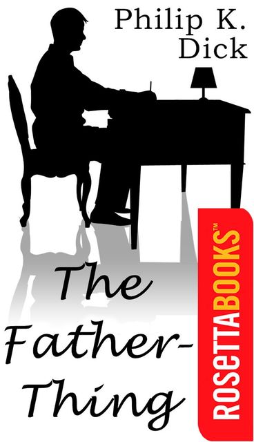 The Father-Thing, Philip Dick