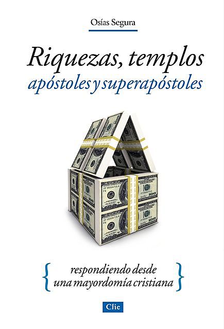 Riquezas, Templos, Apóstoles y Superapóstoles, Osías Segura Guzmán