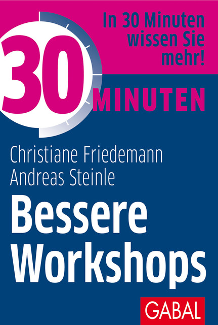 30 Minuten Bessere Workshops, Andreas Steinle, Christiane Friedemann