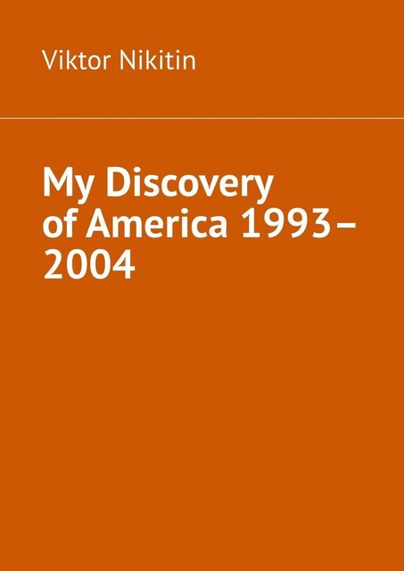 My Discovery of America 1993–2004, Viktor Nikitin