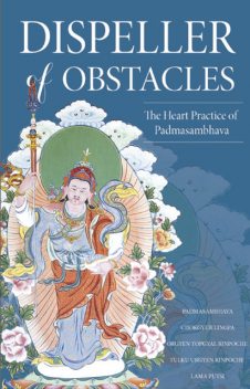 Dispeller of Obstacles, Padmasambhava Guru Rinpoche, Lama Pema Tashi Putsi