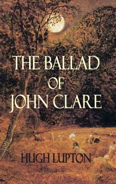 The Ballad of John Clare, Hugh Lupton
