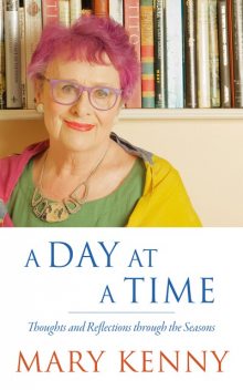 A Day at a Time, Mary Kenny