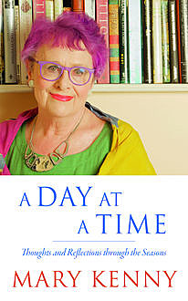 A Day at a Time, Mary Kenny