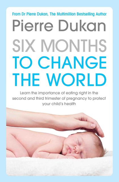 Six Months to Change the World, Pierre Dukan