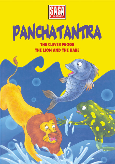 Stories from Panchatantra : The Clever Frogs and lion and the hare, Jyotsna Bharti