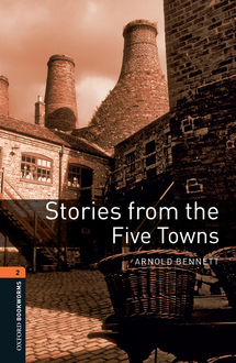 Stories from the Five Towns, Arnold Bennett