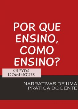 Por que Ensino como Ensino, Gleyds Domingues