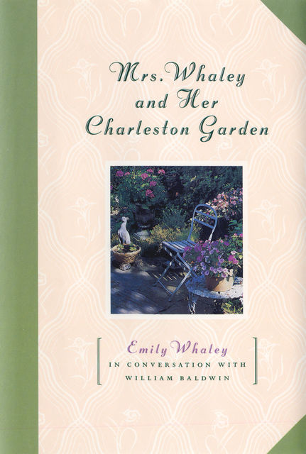 Mrs. Whaley and Her Charleston Garden, Emily Whaley