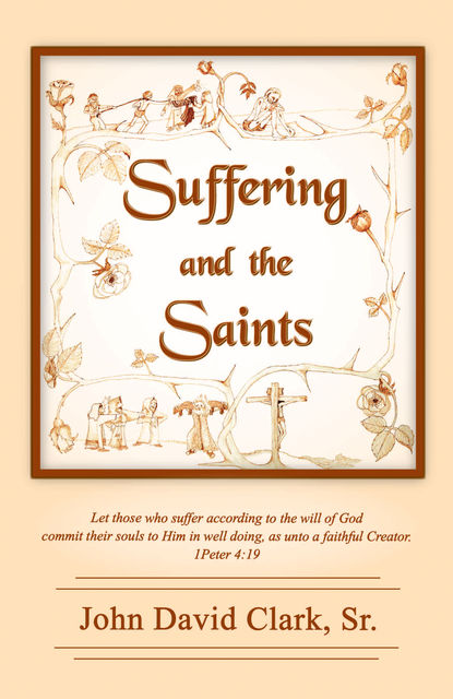 Suffering and the Saints, John Clark