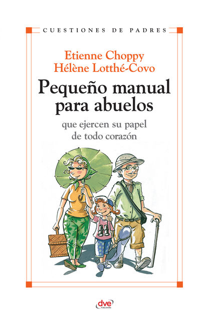 Pequeño manual para abuelos, Etienne Choppy, Hélène Lotthé-Covo