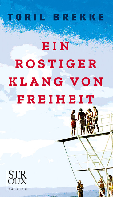 Ein rostiger Klang von Freiheit, Toril Brekke