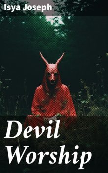 Devil Worship, Isya Joseph