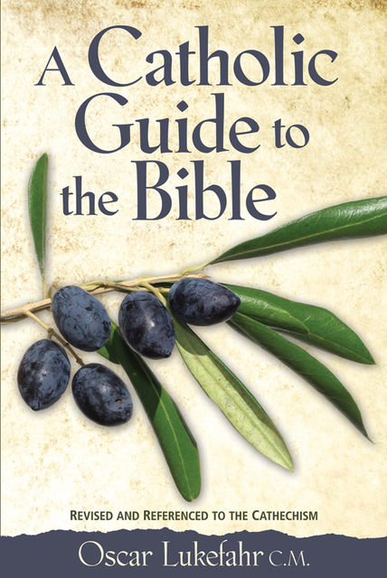 Catholic Guide to the Bible, Revised, Oscar Lukefahr