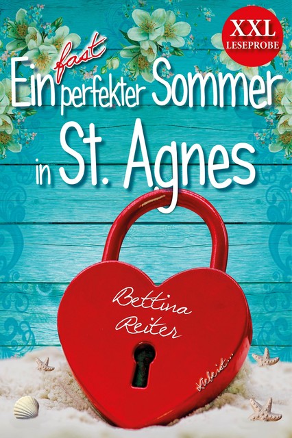 Ein fast perfekter Sommer in St. Agnes, Bettina Reiter