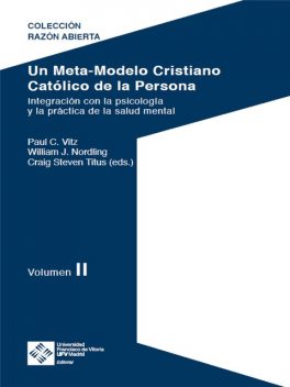 Un Meta-Modelo Cristiano católico de la persona – Volumen II, Craig Steven Titus, Paul Clayton Vitz, William Nordling
