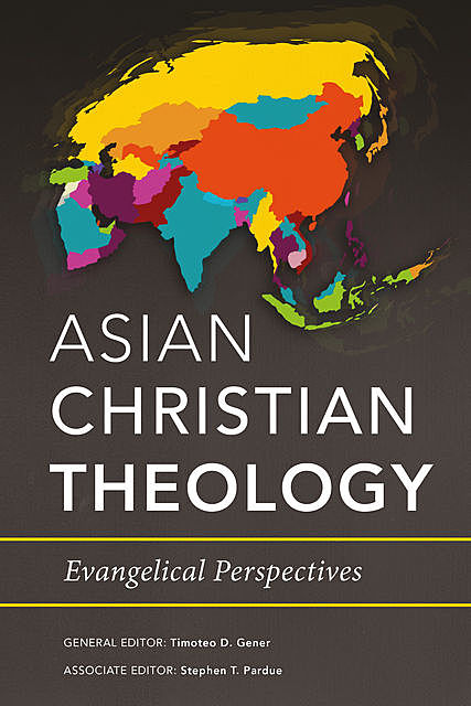 Asian Christian Theology, Stephen T. Pardue, Timoteo D. Gener