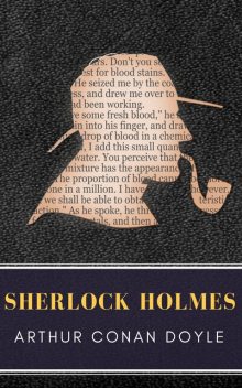 Sherlock Holmes. Illustrated, Arthur Conan Doyle, Arthur Conan Sir
