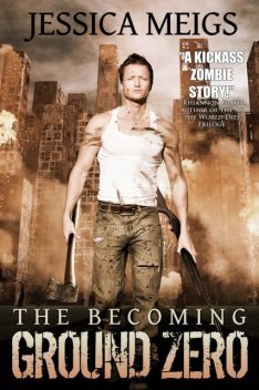 The Becoming: Ground Zero, Jessica Meigs