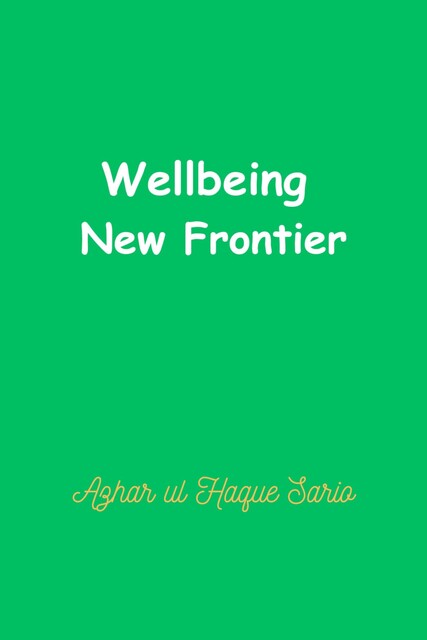 Wellbeing New Frontier, Azhar ul Haque Sario