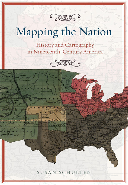 Mapping the Nation, Susan Schulten