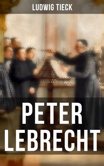Peter Lebrecht, Ludwig Tieck