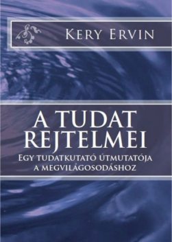 A tudat rejtelmei, Kery Ervin