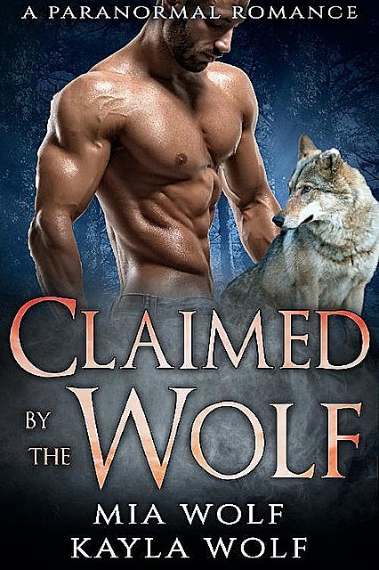 Claimed by the Wolf, Mia, Kayla Wolf