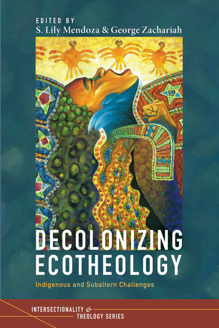 Decolonizing Ecotheology, S. Lily Mendoza