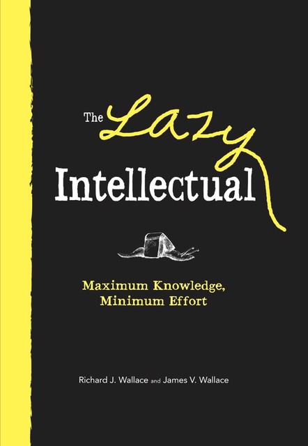 The Lazy Intellectual, James Wallace, Richard Wallace
