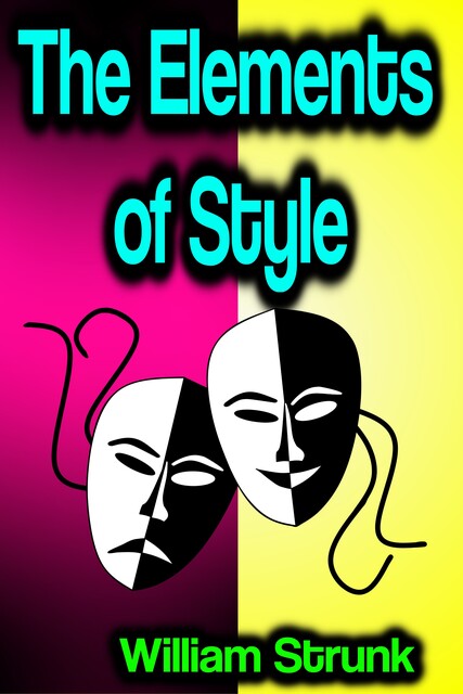 The Elements of Style, William Strunk Jr.