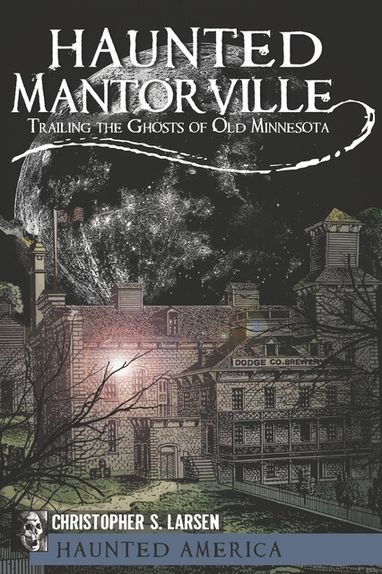 Haunted Mantorville, Christopher Larsen
