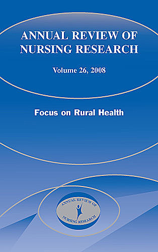 Annual Review of Nursing Research, Volume 26, 2008, Elizabeth von Arnim, Joyce, Fitzpatrick, Merwin