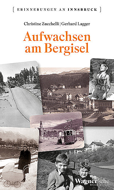 Aufwachsen am Bergisel, Christine Zucchelli, Gerhard Lagger