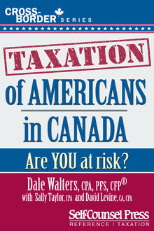 Taxation of Americans in Canada, Dale Walters, David Levine, Sally Taylor