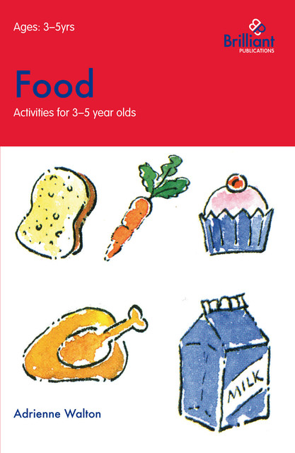 Food (Activities for 3–5 Year Olds), Adrienne Walton
