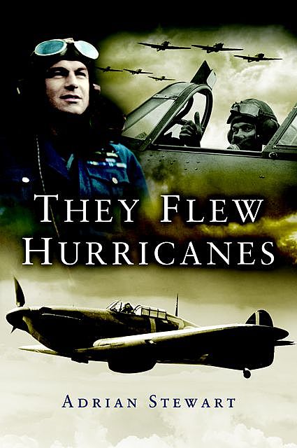 They Flew the Hurricanes, Adrian Stewart