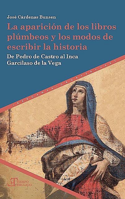 La aparición de los libros plúmbeos y los modos de escribir la historia, José Cárdenas Bunsen