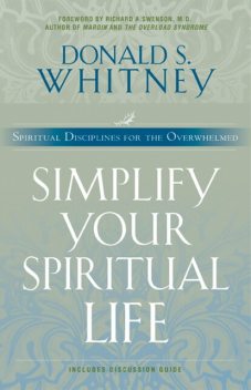 Simplify Your Spiritual Life, Donald S. Whitney