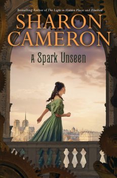 A Spark Unseen, Sharon Cameron