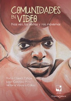 Comunidades en video, Julián González Mina, Rocío Gómez Zúñiga, Victoria Valencia Calero